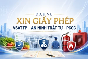 Dịch vụ xin giấy phép VSATTP, phòng cháy, an ninh trật tự